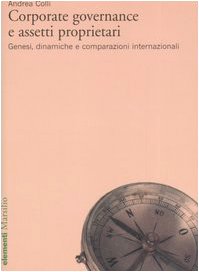 Stock image for Corporate governance e assetti proprietari. Genesi, dinamiche e comparazioni internazionali [Paperback] (I) for sale by Brook Bookstore