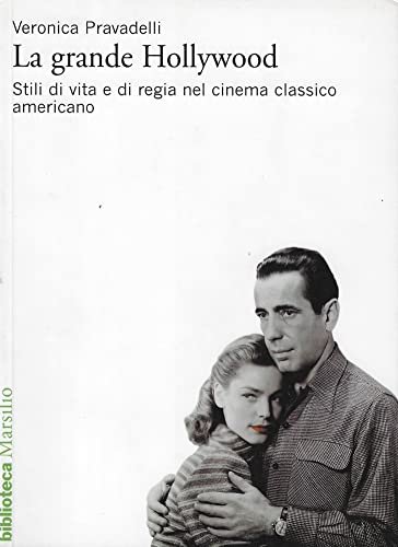 Immagine stock per La grande Hollywood. Stili di vita e di regia nel cinema classico americano. Ediz. illustrata