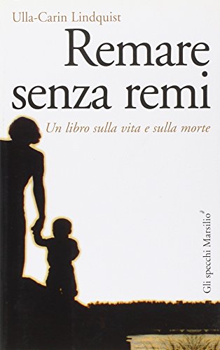 Stock image for Remare senza remi. Un libro sulla vita e sulla morte for sale by medimops