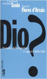 Stock image for Dio? Ateismo della ragione e ragioni della fede for sale by libreriauniversitaria.it