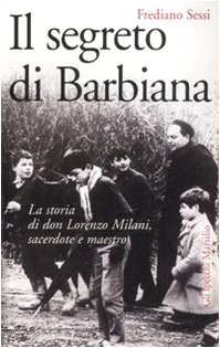 9788831795746: Il segreto di Barbiana. La storia di don Lorenzo Milani, sacerdote e maestro (Gli specchi)
