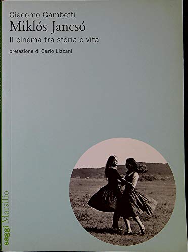 Imagen de archivo de Mikls Jancs. Il cinema tra storia e vita Gambetti, Giacomo a la venta por Librisline