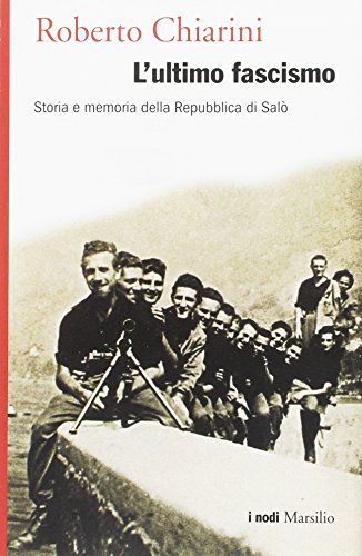 9788831797177: L'ultimo fascismo. Storia e memoria della Repubblica di Sal (I nodi)