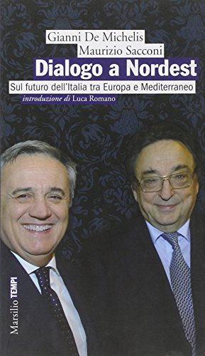 9788831797320: Dialogo a Nordest. Sul futuro dell'Italia tra Europa e Mediterraneo (Tempi)