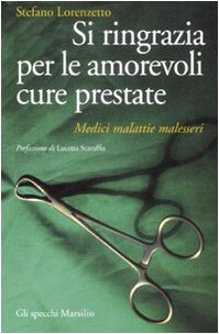 Stock image for Si ringrazia per le amorevoli cure prestate. Medici, malattie, malesseri for sale by medimops
