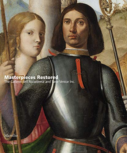 Masterpieces Restored: Edited and with a Foreword by Giulio Manieri Elia, and introduction by Dav...