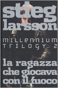 9788831798648: La ragazza che giocava con il fuoco. Millennium trilogy (Vol. 2) (Romanzi e racconti)