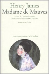 Madame de Mauves. Testo inglese a fronte (9788831798808) by Henry James