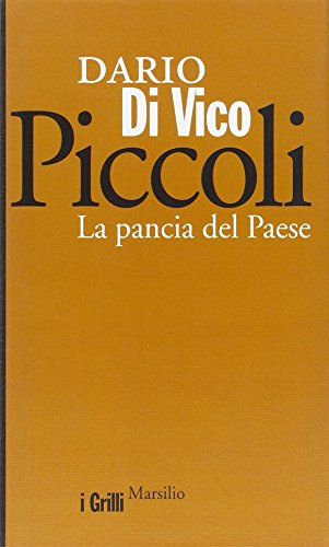 Imagen de archivo de Piccoli. La pancia del paese a la venta por medimops