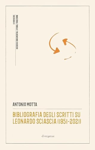 Stock image for Bibliografia degli scritti su Leonardo Sciascia (1951-2021) for sale by Brook Bookstore