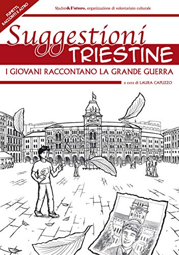 Stock image for Suggestioni triestine: I giovani raccontano la Grande Guerra for sale by Revaluation Books