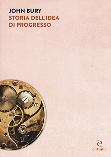 Imagen de archivo de Storia dell'idea di progresso. Indagine sulla sua origine e sviluppo a la venta por libreriauniversitaria.it