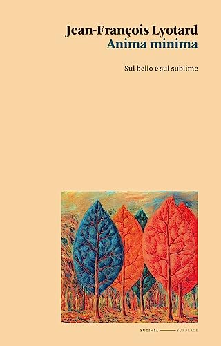 Imagen de archivo de Anima minima. Sul bello e sul sublime (Italian) a la venta por Brook Bookstore