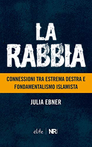 Stock image for La Rabbia: Connessioni tra estrema destra e fondamentalismo islamista (lite) (Italian Edition) for sale by Books Unplugged