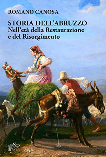 Stock image for Storia dell'Abruzzo nell'et della Restaurazione e del Risorgimento for sale by libreriauniversitaria.it