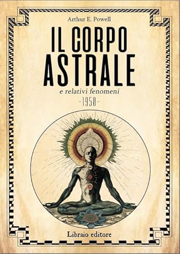 Stock image for Il corpo astrale. Nuova ediz. for sale by libreriauniversitaria.it