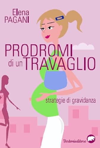 Beispielbild fr I Prodromi Di Un Travaglio. Strategie Di Gravidanza zum Verkauf von medimops