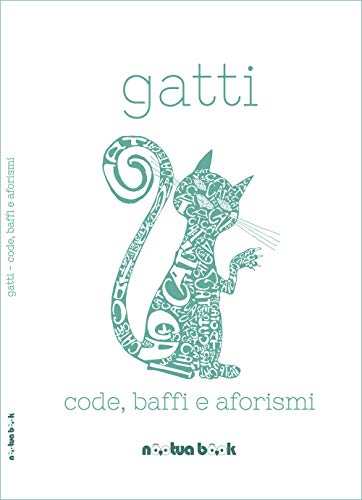 Imagen de archivo de Gatti. Code, baffi e aforismi (ita) a la venta por Brook Bookstore