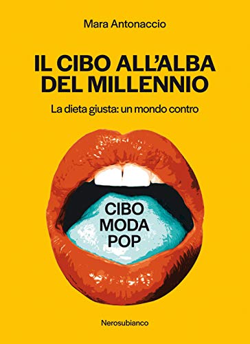 Beispielbild fr Il cibo all'alba del millennio. La dieta giusta: un mondo contro zum Verkauf von medimops