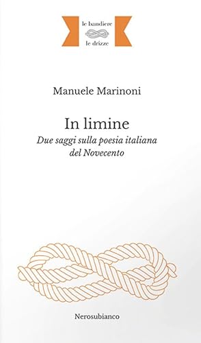 Beispielbild fr In limine. Due saggi sulla poesia italiana del Novecento zum Verkauf von medimops