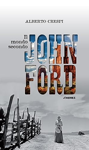 Stock image for IL MONDO SECONDO JOHN FORD for sale by libreriauniversitaria.it