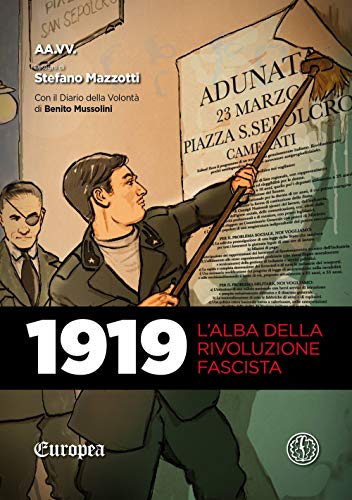 Stock image for 1919. L'alba della rivoluzione fascista. Con Il diario della volont di Benito Mussolini for sale by Brook Bookstore