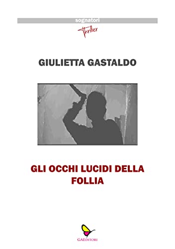 Stock image for Gli occhi lucidi della follia (ita) for sale by Brook Bookstore