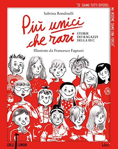 Stock image for Pi unici che rari. Storie dei ragazzi della 3 C for sale by libreriauniversitaria.it