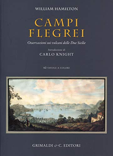 9788832063318: Campi Flegrei. Osservazioni sui vulcani delle Due Sicilie. Ediz. italiana, inglese e francese