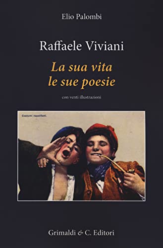 9788832063516: Raffaele Viviani. La sua vita le sue poesie (Biblioteca napoletana)