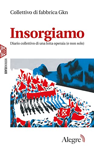 Beispielbild fr Insorgiamo. Diario collettivo di una lotta operaia zum Verkauf von libreriauniversitaria.it
