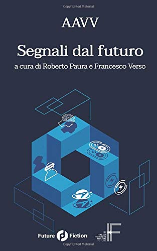 Beispielbild fr Segnali dal futuro (Future Fiction) zum Verkauf von Revaluation Books