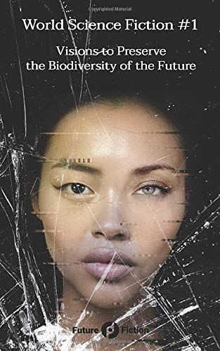 9788832077087: World Science Fiction #1: Visions to Preserve the Biodiversity of the Future: Vol. 1 (Future Fiction)