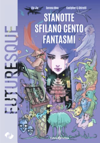 Imagen de archivo de Stanotte sfilano cento fantasmi (Futuresque) (Italian Edition) a la venta por Lucky's Textbooks