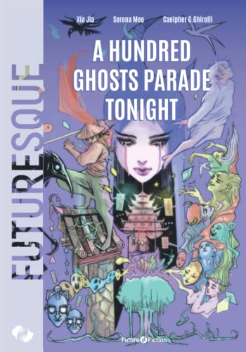Imagen de archivo de A Hundred Ghosts Parade Tonight (FUTURESQUE) a la venta por GF Books, Inc.