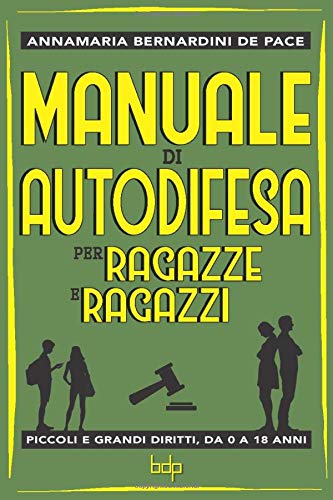 Beispielbild fr Manuale di Autodifesa per Ragazze e Ragazzi: Piccoli e grandi diritti da 0 a 18 anni (BDP, Band 3) zum Verkauf von medimops