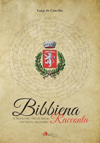 Beispielbild fr Bibbiena racconta. La storia che i libri di storia non hanno raccontato zum Verkauf von libreriauniversitaria.it