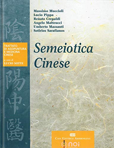 Imagen de archivo de Semeiotica cinese (Trattato di agopuntura e medicina cinese) a la venta por libreriauniversitaria.it
