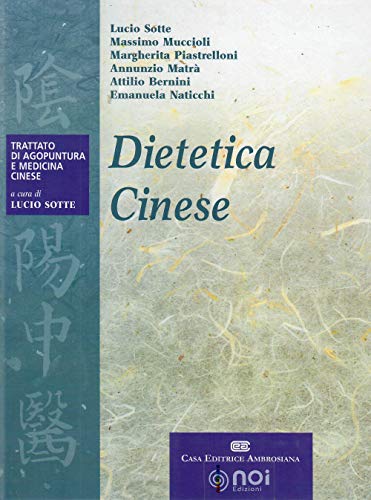 Imagen de archivo de Dietetica cinese (Trattato di agopuntura e medicina cinese) a la venta por libreriauniversitaria.it