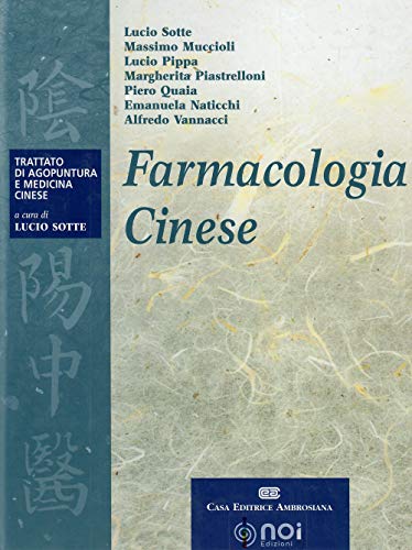 Imagen de archivo de Farmacologia cinese (Trattato di agopuntura e medicina cinese) a la venta por libreriauniversitaria.it