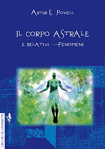 Stock image for Il corpo astrale. E relativi fenomeni for sale by medimops