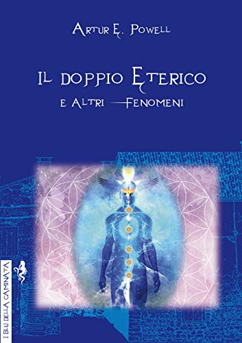 9788832130232: Il doppio eterico e altri fenomeni (I blu della caminata)