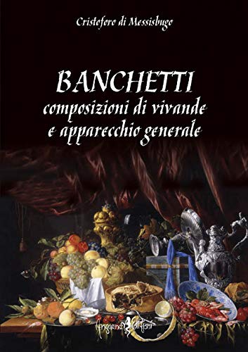 Beispielbild fr Banchetti, composizioni di vivande e apparecchio generale (La magia del fare) zum Verkauf von Buchpark