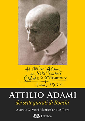 Stock image for Attilio Adami. Dei sette giurati di Ronchi for sale by Brook Bookstore