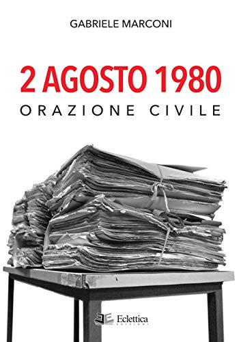 Stock image for 2 Agosto 1980. Orazione civile for sale by Brook Bookstore