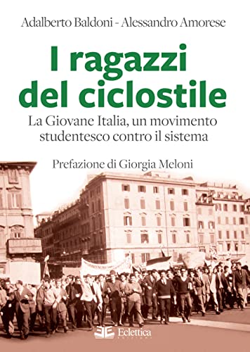 Beispielbild fr I ragazzi del ciclostile. La giovane italia, un movimento studentesco contro il sistema. zum Verkauf von libreriauniversitaria.it