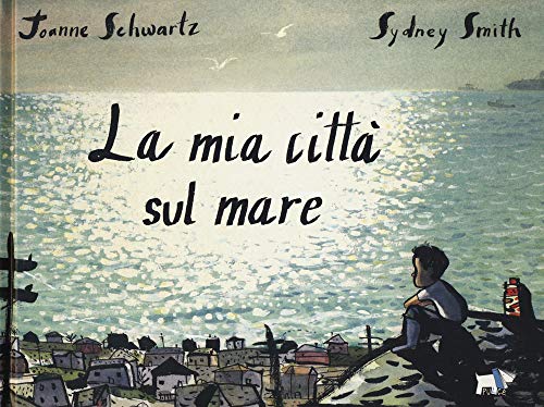 Stock image for La mia citt sul mare. Ediz. a colori for sale by libreriauniversitaria.it