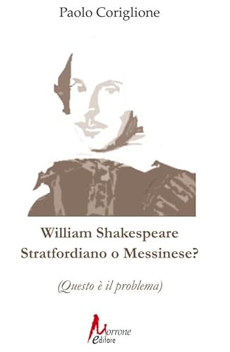 Stock image for William Shakespeare. Stratfordiano o messinese? (Questo ? il problema) for sale by Brook Bookstore