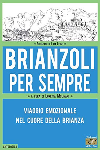 Beispielbild fr Brianzoli per sempre. Viaggio emozionale nel cuore della Brianza zum Verkauf von medimops