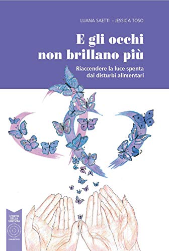 Stock image for E gli occhi non brillano pi. Riaccendere la luce spenta dai disturbi alimentari for sale by libreriauniversitaria.it